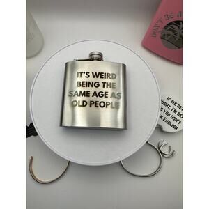 Custom, laser, engraved flask. It's weird being the same age as old people.​